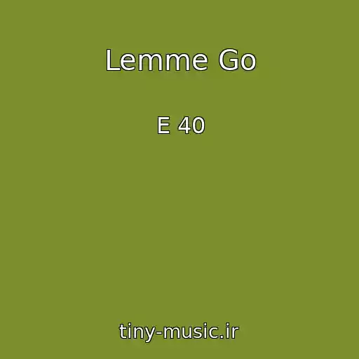 کاور آهنگ Lemme Go از E 40