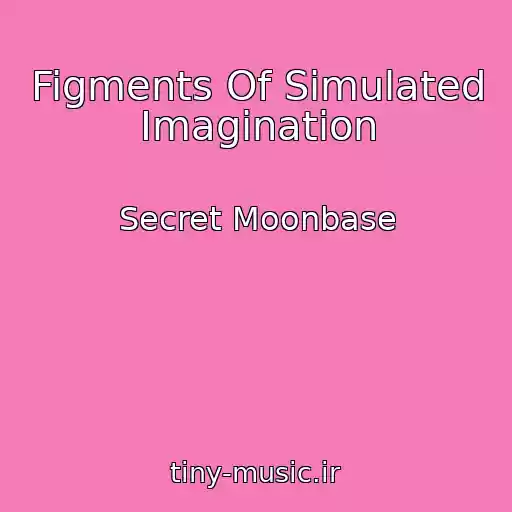 کاور آهنگ Figments Of Simulated Imagination از Secret Moonbase