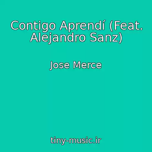 کاور آهنگ Contigo Aprendí (Feat. Alejandro Sanz) از Jose Merce