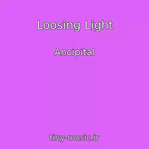 کاور آهنگ Loosing Light از Ancipital