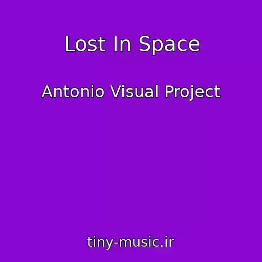 کاور آهنگ Lost In Space از Antonio Visual Project