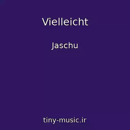 کاور آهنگ Vielleicht از Jaschu