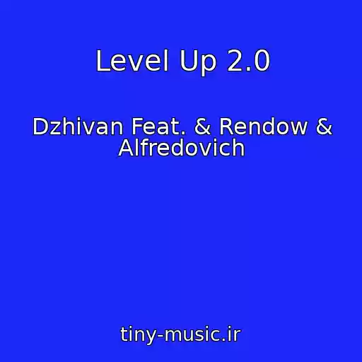 کاور آهنگ Level Up 2.0 از Dzhivan Feat. & Rendow & Alfredovich