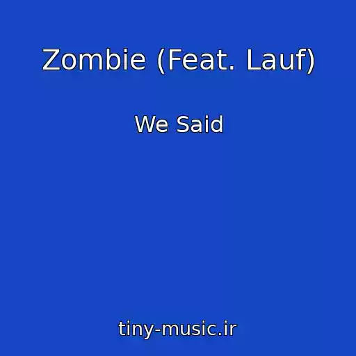 کاور آهنگ Zombie (Feat. Lauf) از We Said