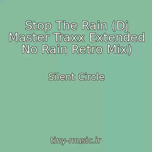 کاور آهنگ Stop The Rain (Dj Master Traxx Extended No Rain Retro Mix) از Silent Circle