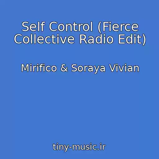 کاور آهنگ Self Control (Fierce Collective Radio Edit) از Mirifico & Soraya Vivian