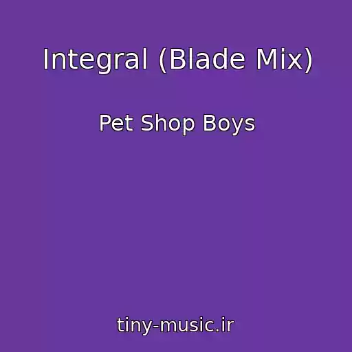 کاور آهنگ Integral (Blade Mix) از Pet Shop Boys