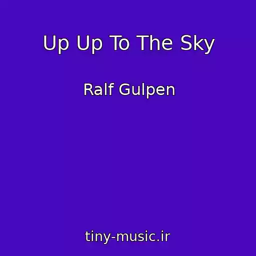 کاور آهنگ Up Up To The Sky از Ralf Gulpen