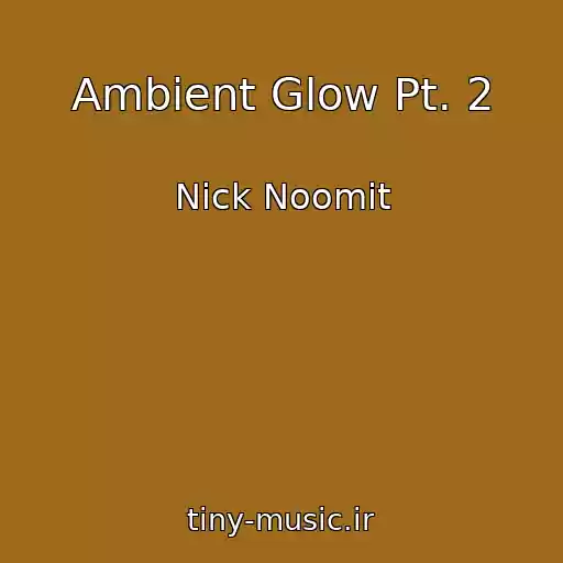 کاور آهنگ Ambient Glow Pt. 2 از Nick Noomit