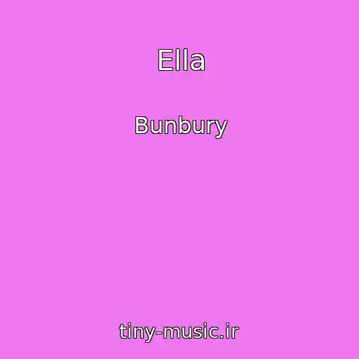 کاور آهنگ Ella از Bunbury
