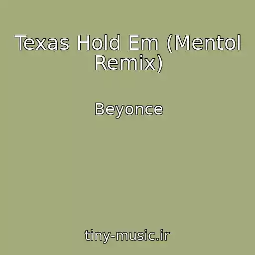 کاور آهنگ Texas Hold Em (Mentol Remix) از Beyonce