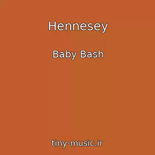 کاور آهنگ Hennesey از Baby Bash