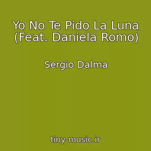 کاور آهنگ Yo No Te Pido La Luna (Feat. Daniela Romo) از Sergio Dalma