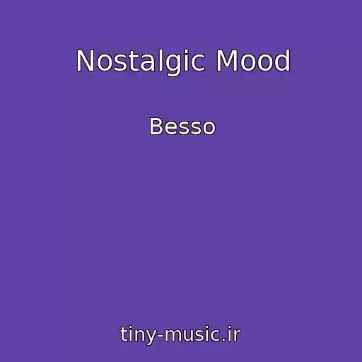 کاور آهنگ Nostalgic Mood از Besso