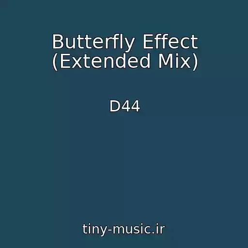 کاور آهنگ Butterfly Effect (Extended Mix) از D44