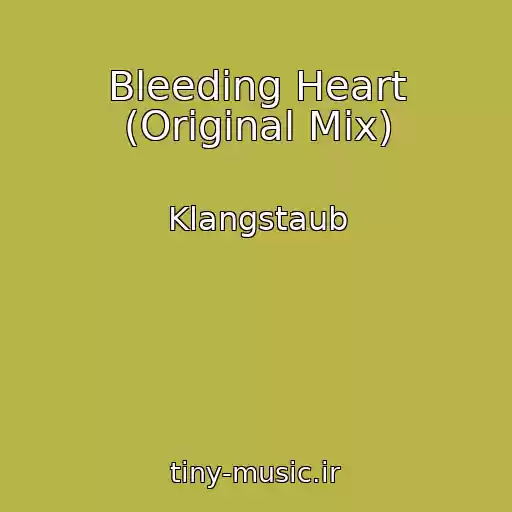 کاور آهنگ Bleeding Heart (Original Mix) از Klangstaub