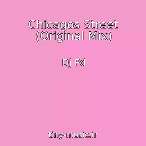 کاور آهنگ Chicagos Street (Original Mix) از Dj Pd