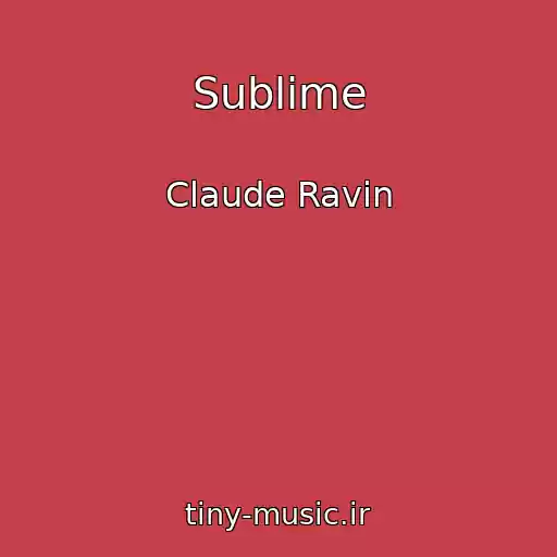 کاور آهنگ Sublime از Claude Ravin