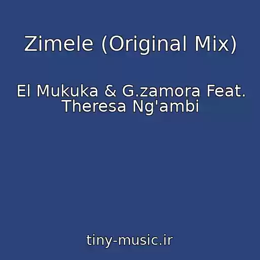 کاور آهنگ Zimele (Original Mix) از El Mukuka & G.zamora Feat. Theresa Ng'ambi