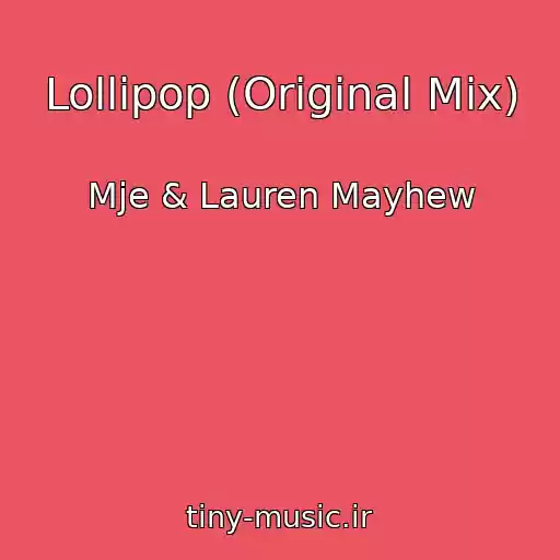 کاور آهنگ Lollipop (Original Mix) از Mje & Lauren Mayhew