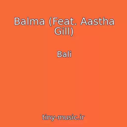 کاور آهنگ Balma (Feat. Aastha Gill) از Bali