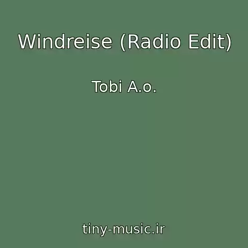 کاور آهنگ Windreise (Radio Edit) از Tobi A.o․
