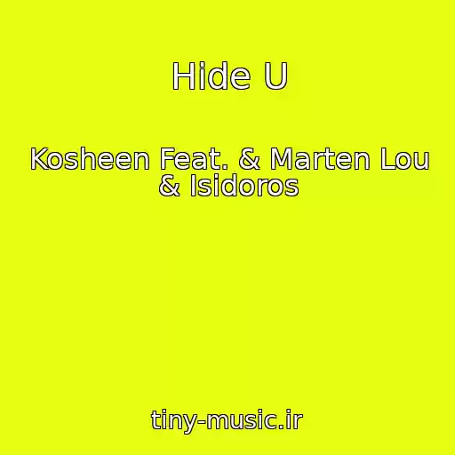 کاور آهنگ Hide U از Kosheen Feat. & Marten Lou & Isidoros