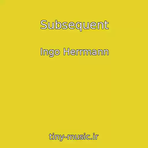 کاور آهنگ Subsequent از Ingo Herrmann