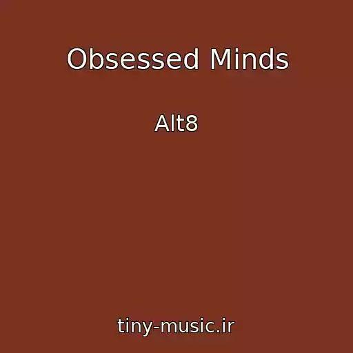کاور آهنگ Obsessed Minds از Alt8