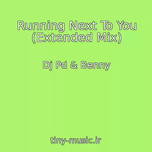 کاور آهنگ Running Next To You (Extended Mix) از Dj Pd & Benny