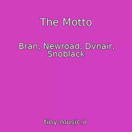 کاور آهنگ The Motto از Bran, Newroad, Dvnair, Snoblack