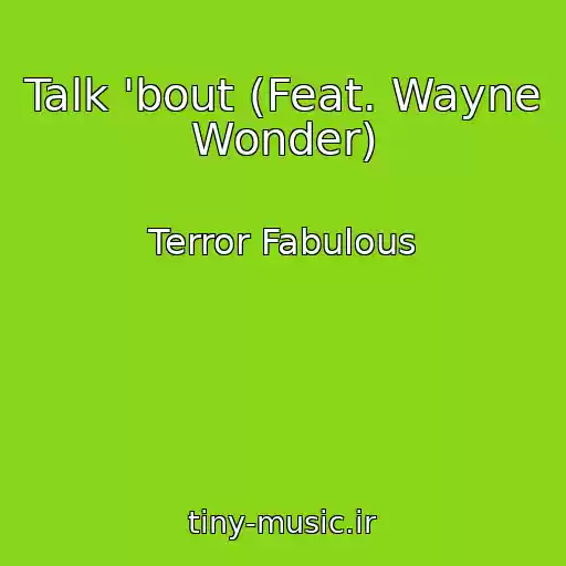 کاور آهنگ Talk 'bout (Feat. Wayne Wonder) از Terror Fabulous