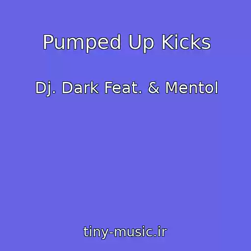 کاور آهنگ Pumped Up Kicks از Dj. Dark Feat. & Mentol