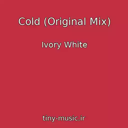 کاور آهنگ Cold (Original Mix) از Ivory White