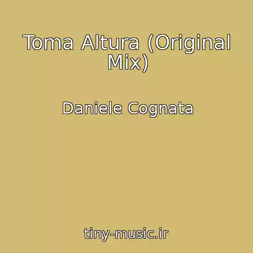 کاور آهنگ Toma Altura (Original Mix) از Daniele Cognata