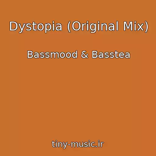 کاور آهنگ Dystopia (Original Mix) از Bassmood & Basstea