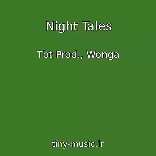 کاور آهنگ Night Tales از Tbt Prod., Wonga