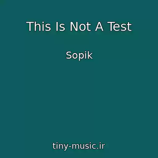 کاور آهنگ This Is Not A Test از Sopik