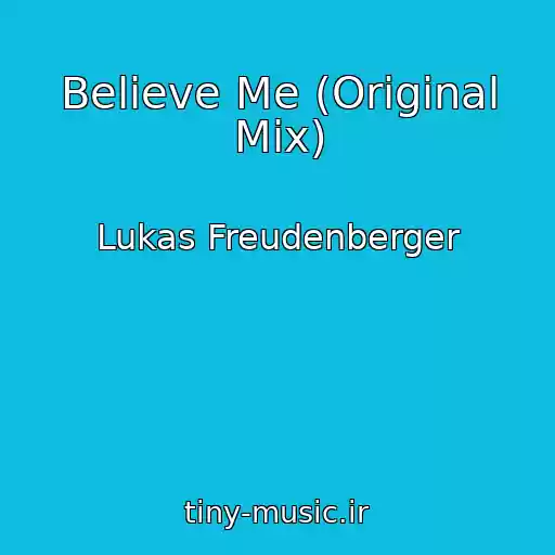 کاور آهنگ Believe Me (Original Mix) از Lukas Freudenberger