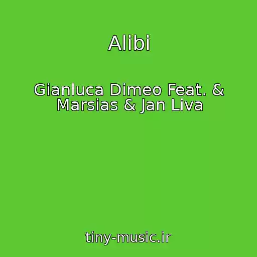 کاور آهنگ Alibi از Gianluca Dimeo Feat. & Marsias & Jan Liva