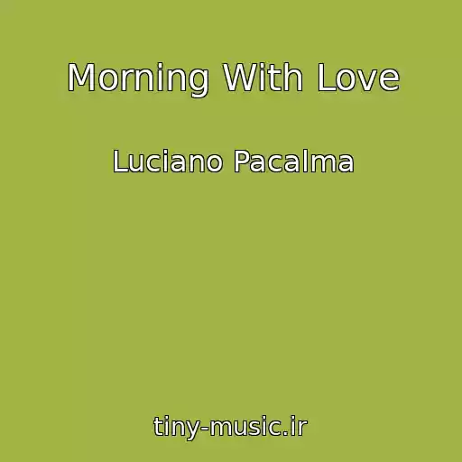 کاور آهنگ Morning With Love از Luciano Pacalma