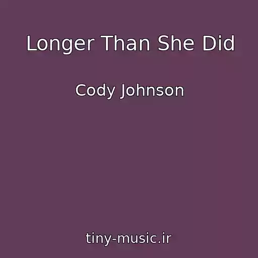 کاور آهنگ Longer Than She Did از Cody Johnson