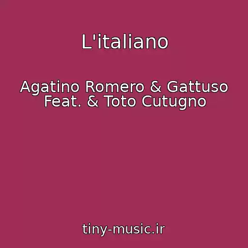کاور آهنگ L'italiano از Agatino Romero & Gattuso Feat. & Toto Cutugno