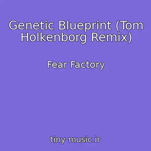 کاور آهنگ Genetic Blueprint (Tom Holkenborg Remix) از Fear Factory