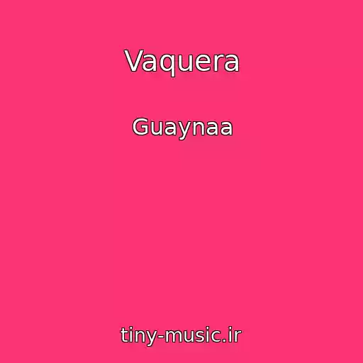 کاور آهنگ Vaquera از Guaynaa