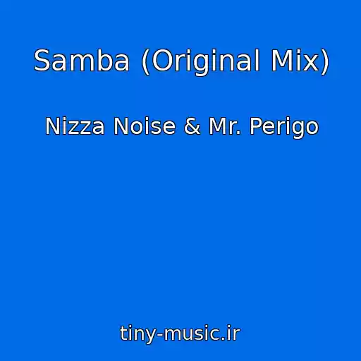 کاور آهنگ Samba (Original Mix) از Nizza Noise & Mr. Perigo