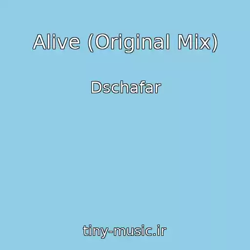 کاور آهنگ Alive (Original Mix) از Dschafar