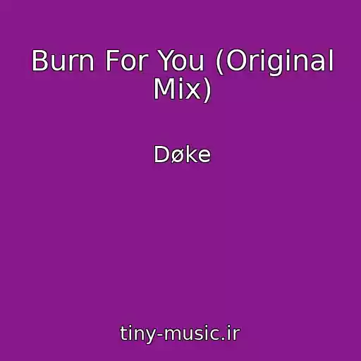 کاور آهنگ Burn For You (Original Mix) از Døke