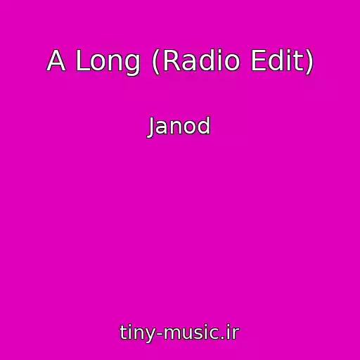 کاور آهنگ A Long (Radio Edit) از Janod