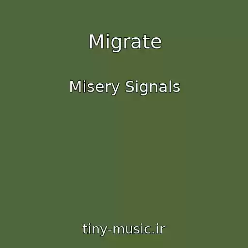 کاور آهنگ Migrate از Misery Signals